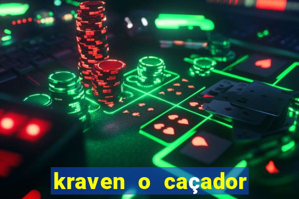 kraven o caçador filme completo dublado